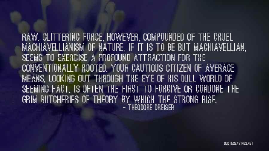 Butcheries Quotes By Theodore Dreiser