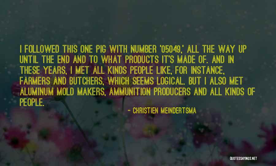 Butchers Best Quotes By Christien Meindertsma Butchers Best Quotes By Christien Meindertsma