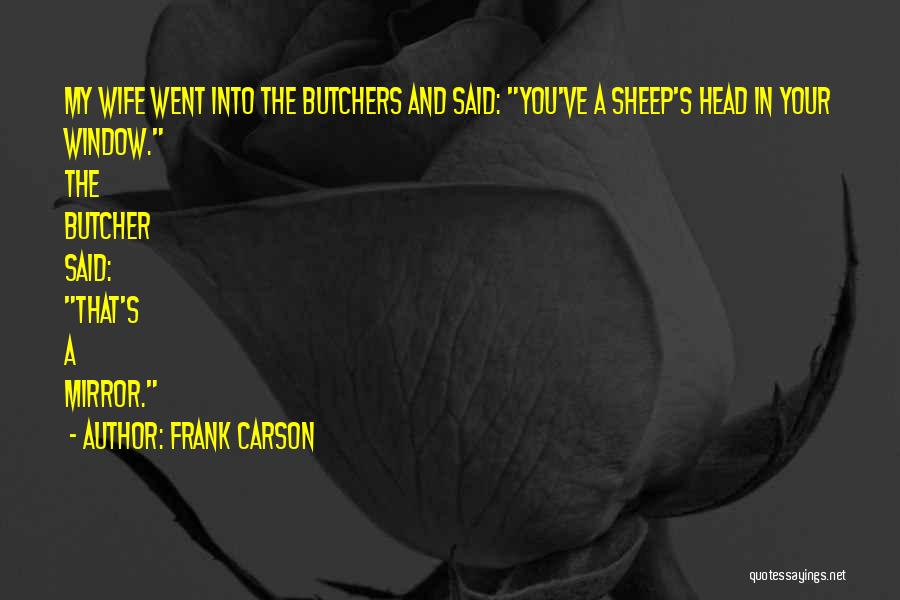 Butchers Quotes By Frank Carson