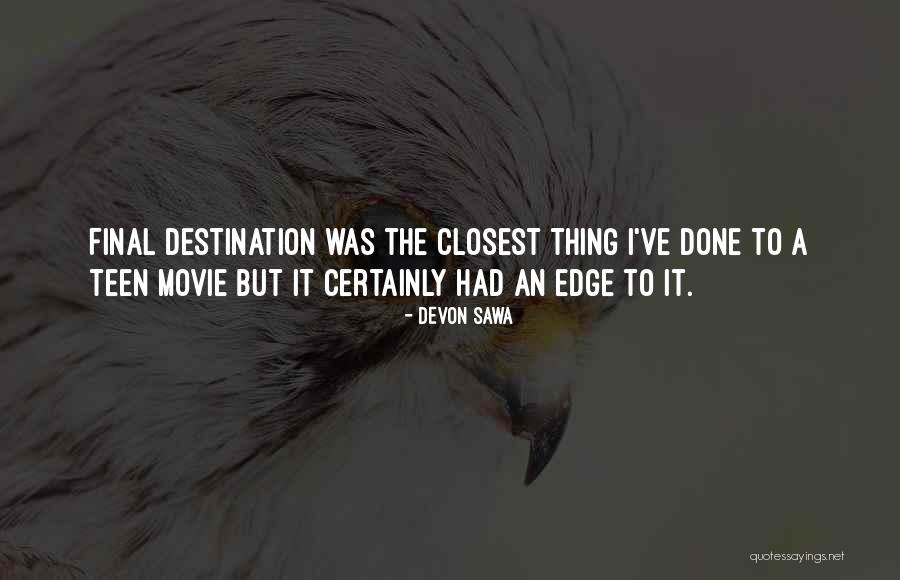 Butera Palatine Quotes By Devon Sawa Butera Palatine Quotes By Devon Sawa