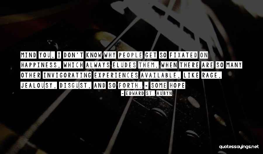 Butet Manurung Quotes By Edward St. Aubyn Butet Manurung Quotes By Edward St. Aubyn