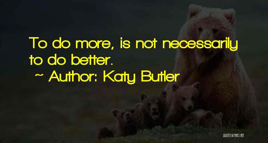 Butler Quotes By Katy Butler