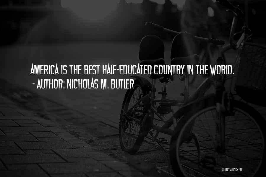 Butler Quotes By Nicholas M. Butler