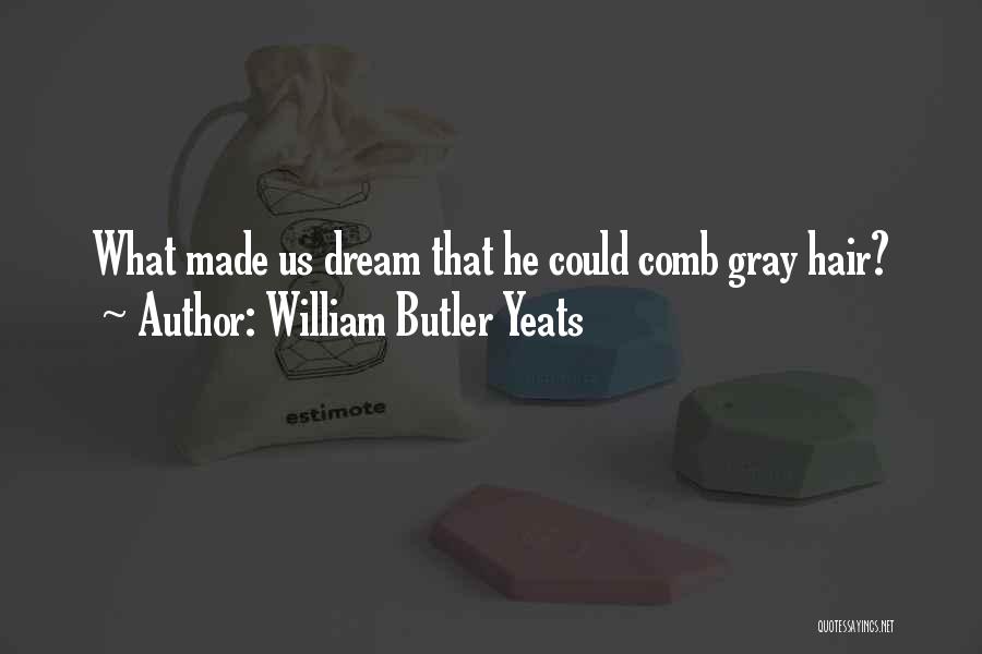 Butler Quotes By William Butler Yeats