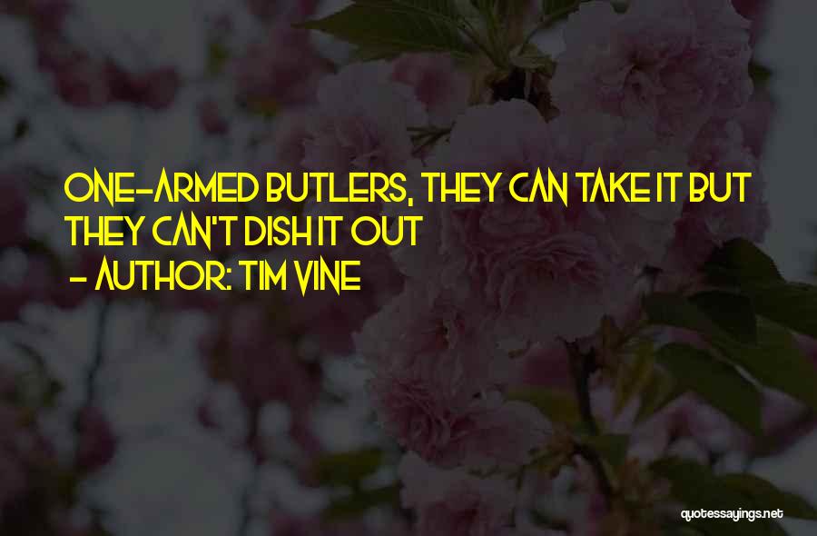 Butlers Quotes By Tim Vine