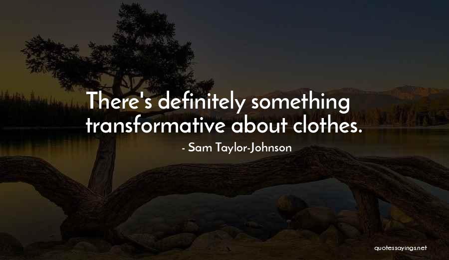 Butrick Waukegan Quotes By Sam Taylor-Johnson Butrick Waukegan Quotes By Sam Taylor-Johnson