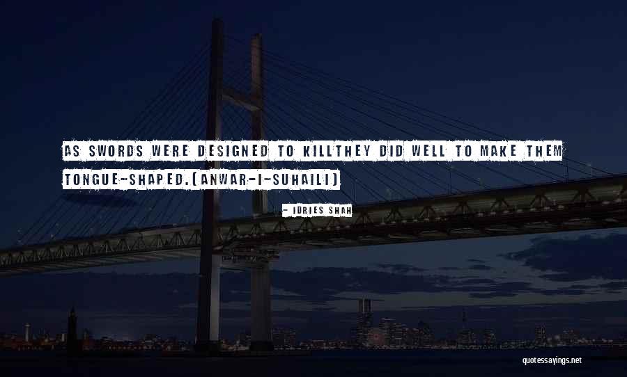 Buttazzoni Family San Daniele Quotes By Idries Shah Buttazzoni Family San Daniele Quotes By Idries Shah