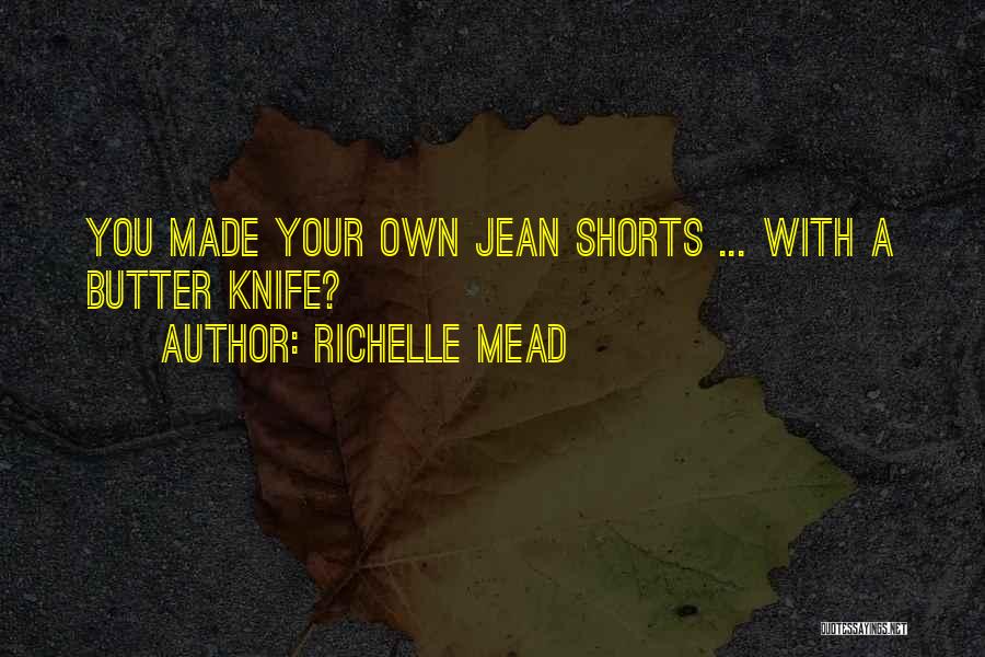 Butter Knife Quotes By Richelle Mead