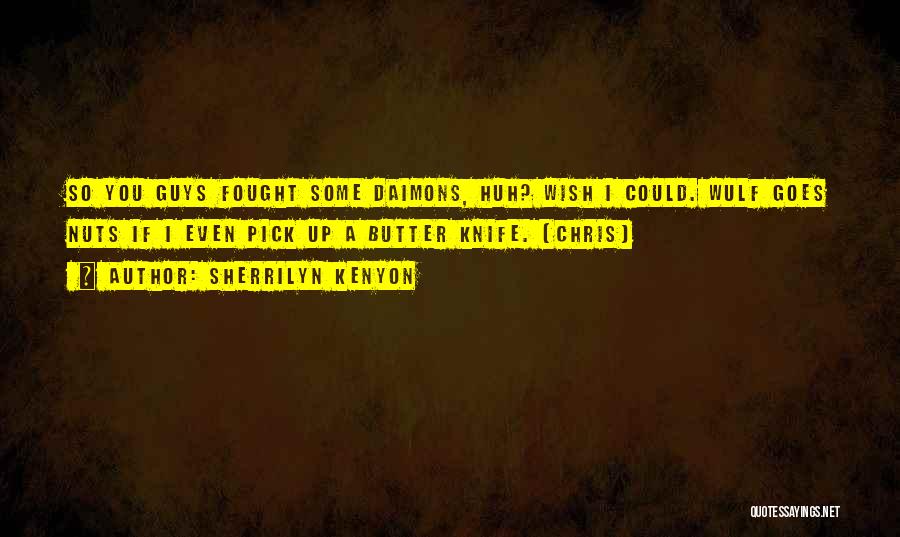 Butter Knife Quotes By Sherrilyn Kenyon
