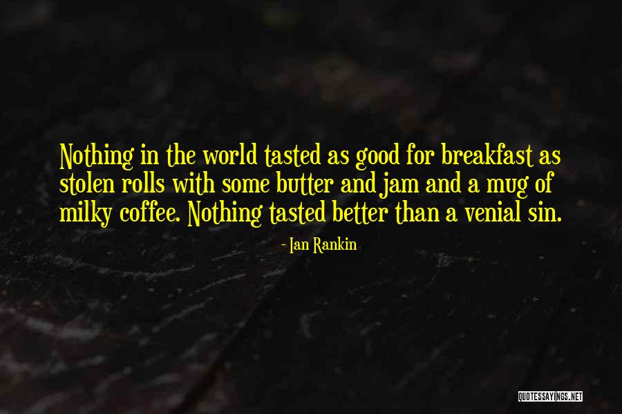 Butter Or Jam Quotes By Ian Rankin Butter Or Jam Quotes By Ian Rankin