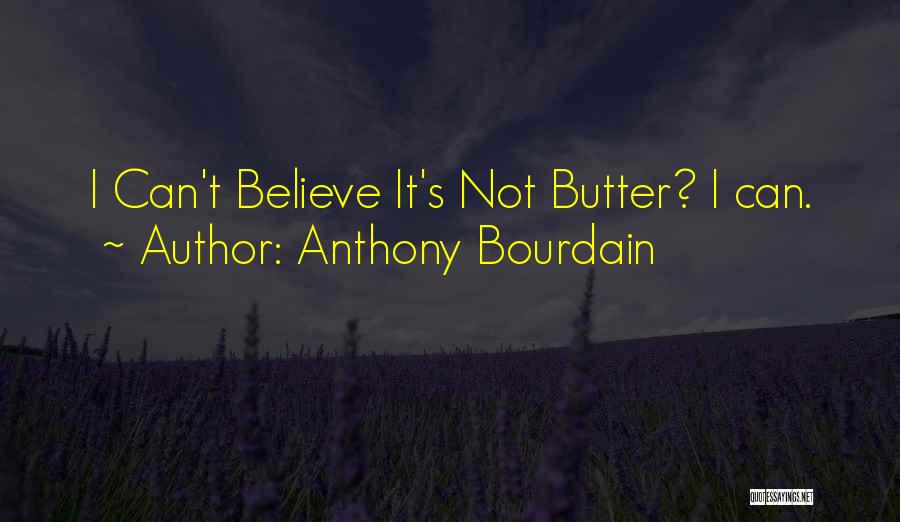 Butter Quotes By Anthony Bourdain