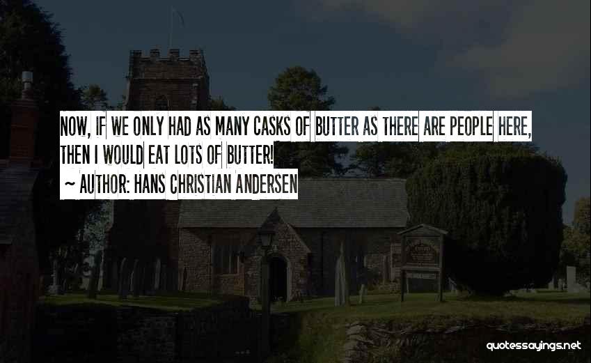 Butter Quotes By Hans Christian Andersen