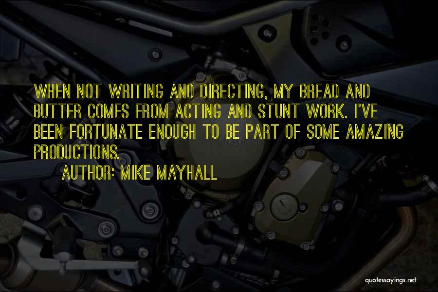 Butter Quotes By Mike Mayhall