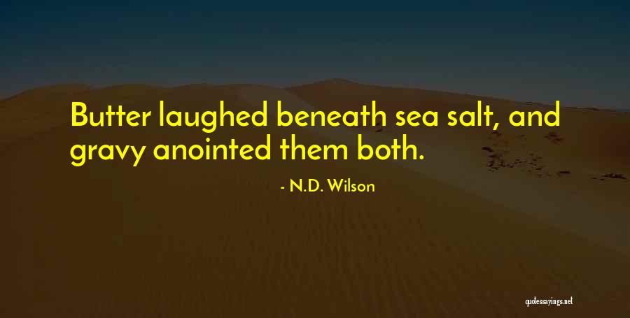 Butter Quotes By N.D. Wilson