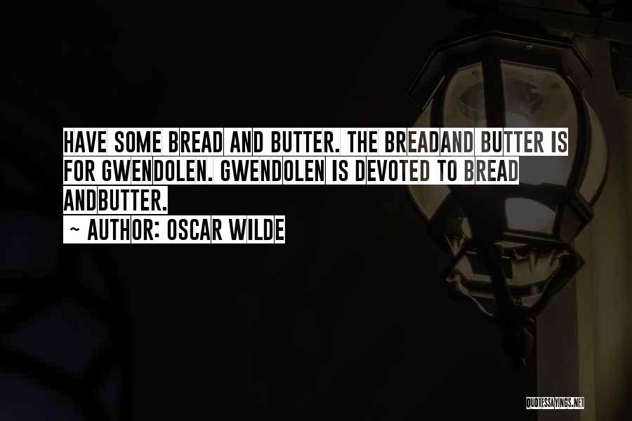 Butter Quotes By Oscar Wilde