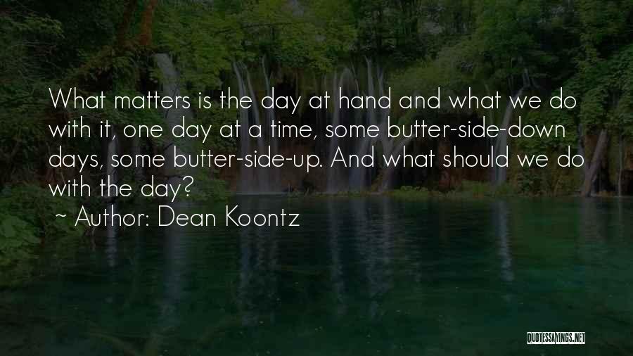 Butter Up Quotes By Dean Koontz