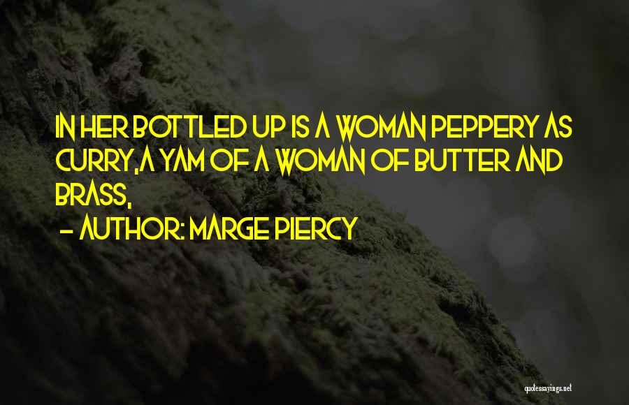 Butter Up Quotes By Marge Piercy