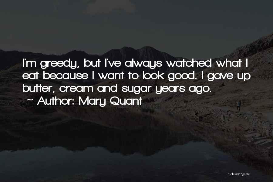 Butter Up Quotes By Mary Quant