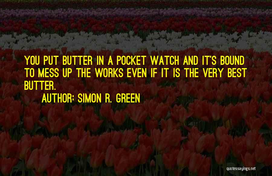 Butter Up Quotes By Simon R. Green