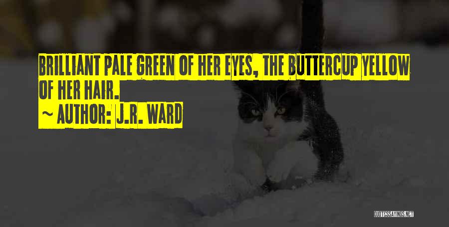 Buttercup Quotes By J.R. Ward