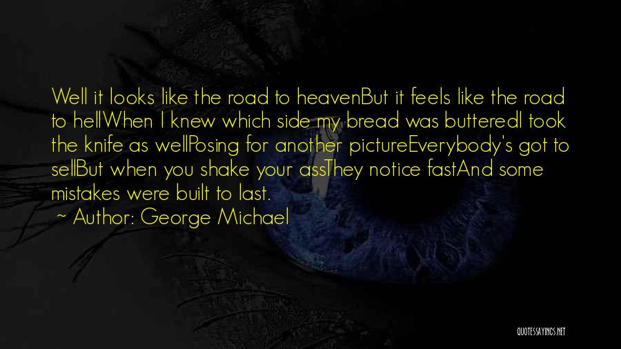 Buttered Bread Quotes By George Michael