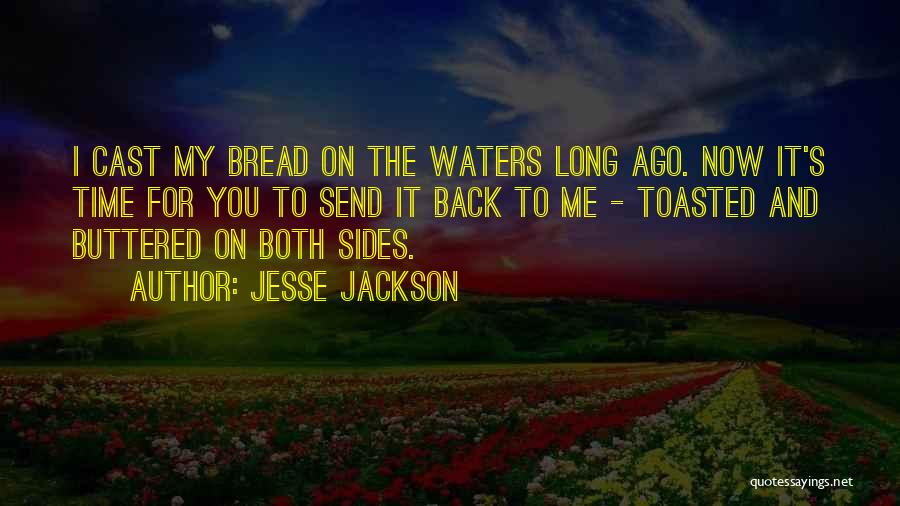 Buttered Bread Quotes By Jesse Jackson