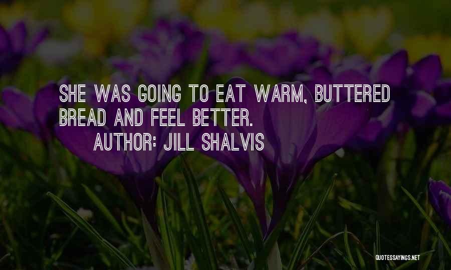 Buttered Bread Quotes By Jill Shalvis
