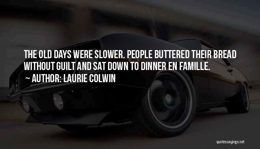 Buttered Bread Quotes By Laurie Colwin