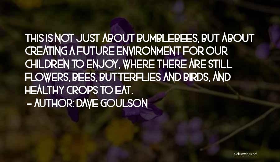 Butterflies And Flowers Quotes By Dave Goulson