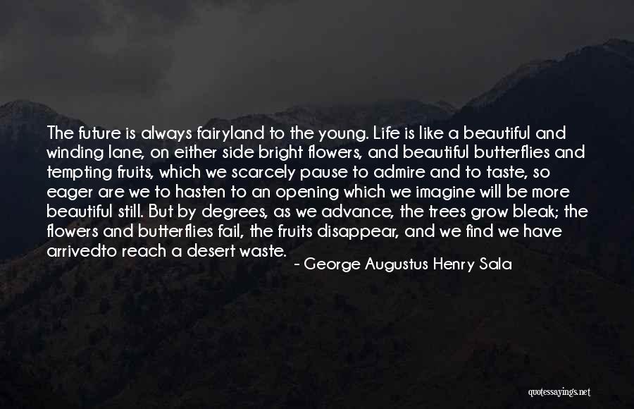 Butterflies And Flowers Quotes By George Augustus Henry Sala