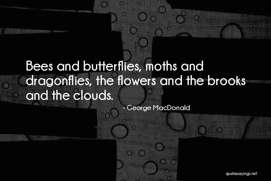 Butterflies And Flowers Quotes By George MacDonald