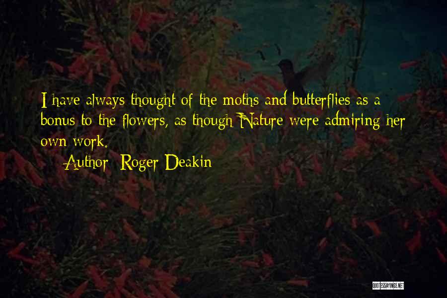 Butterflies And Flowers Quotes By Roger Deakin