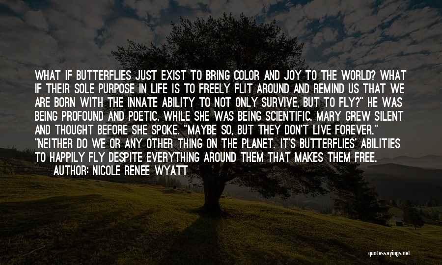 Butterflies And Freedom Quotes By Nicole Renee Wyatt