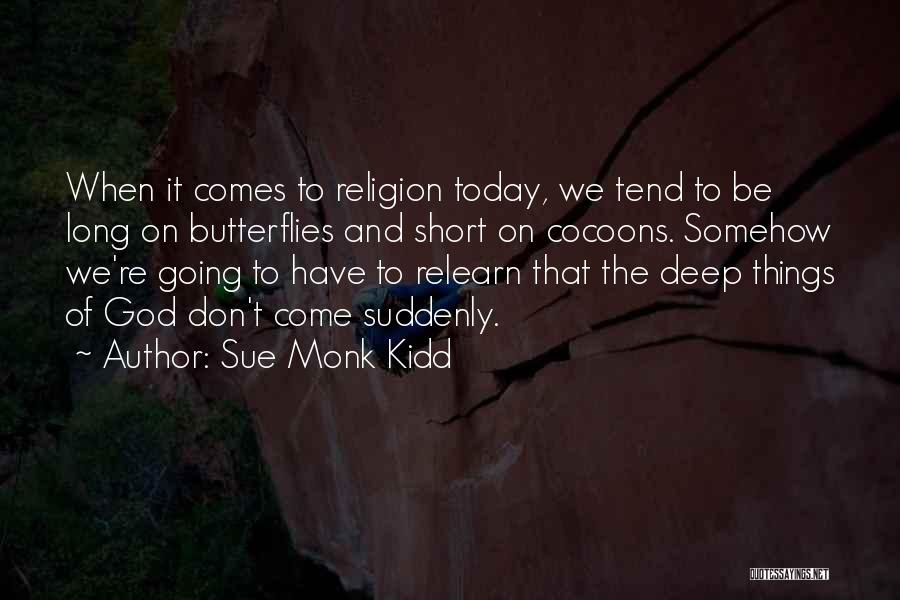 Butterflies And God Quotes By Sue Monk Kidd