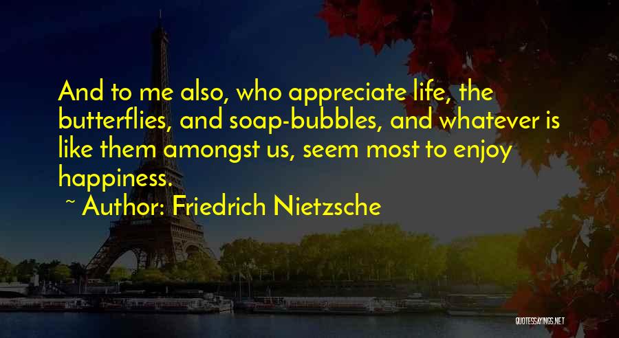 Butterflies And Happiness Quotes By Friedrich Nietzsche