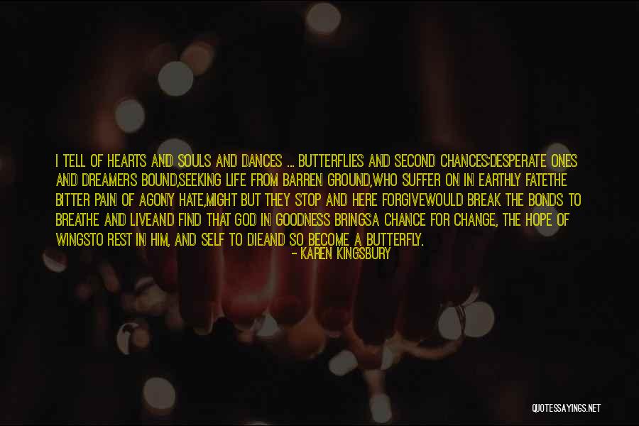 Butterflies And Hope Quotes By Karen Kingsbury Butterflies And Hope Quotes By Karen Kingsbury