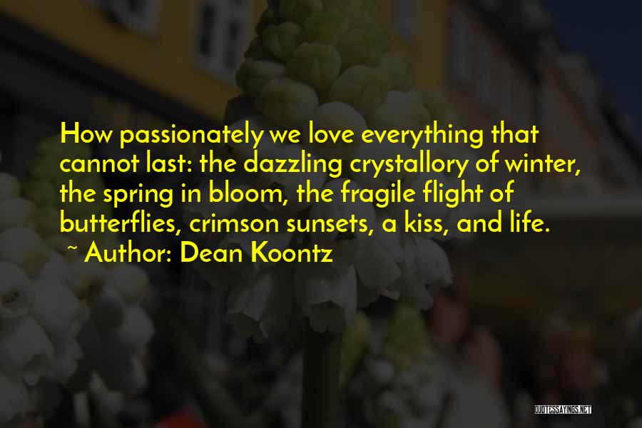 Butterflies And Life Quotes By Dean Koontz