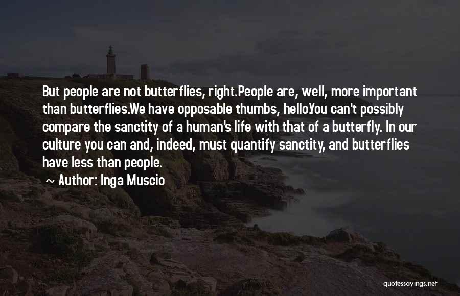 Butterflies And Life Quotes By Inga Muscio