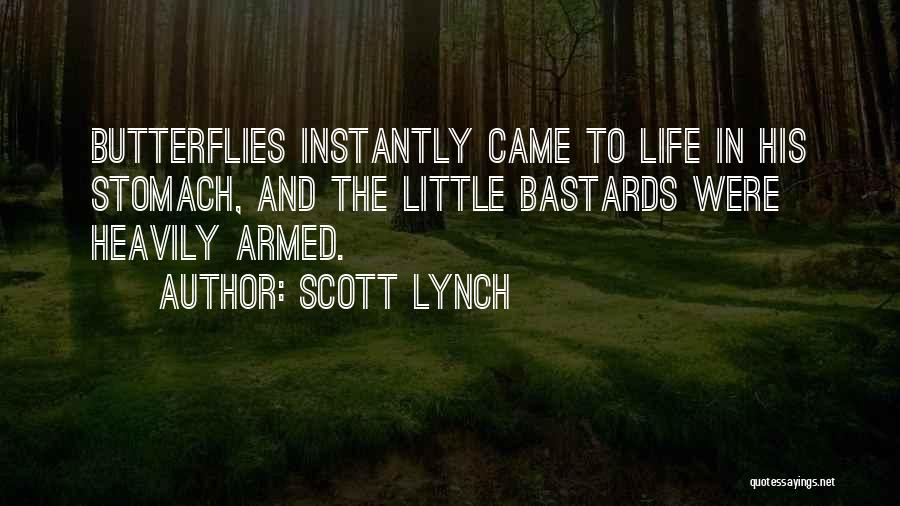 Butterflies And Life Quotes By Scott Lynch