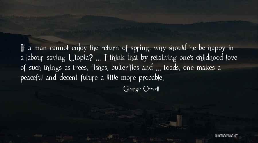 Butterflies And Spring Quotes By George Orwell Butterflies And Spring Quotes By George Orwell