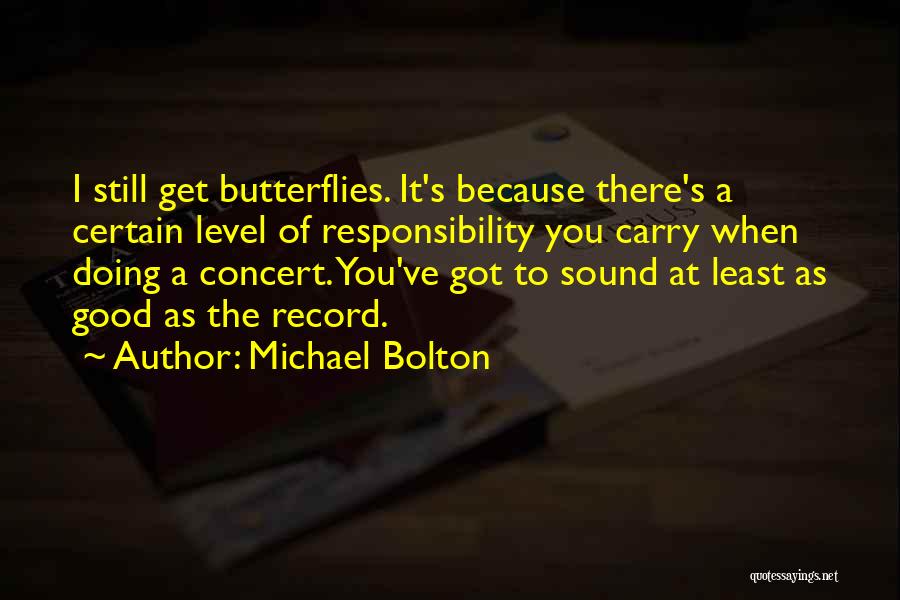 Butterflies Because Of Him Quotes By Michael Bolton