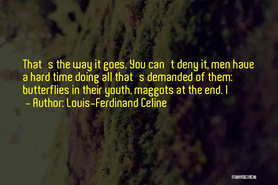 Butterflies In The Time Of The Butterflies Quotes By Louis-Ferdinand Celine
