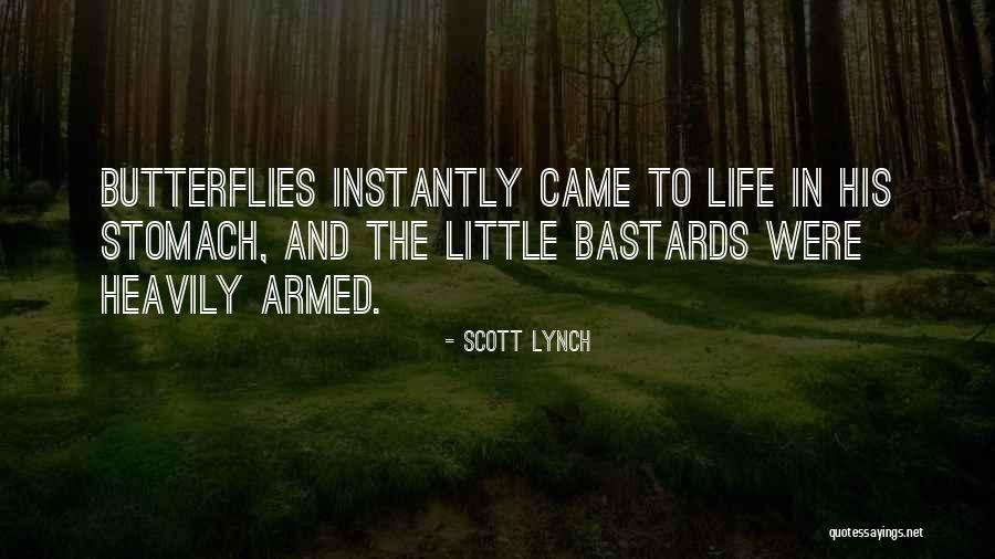 Butterflies In Your Stomach Quotes By Scott Lynch Butterflies In Your Stomach Quotes By Scott Lynch
