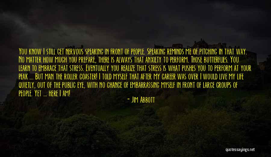 Butterflies Nervous Quotes By Jim Abbott Butterflies Nervous Quotes By Jim Abbott