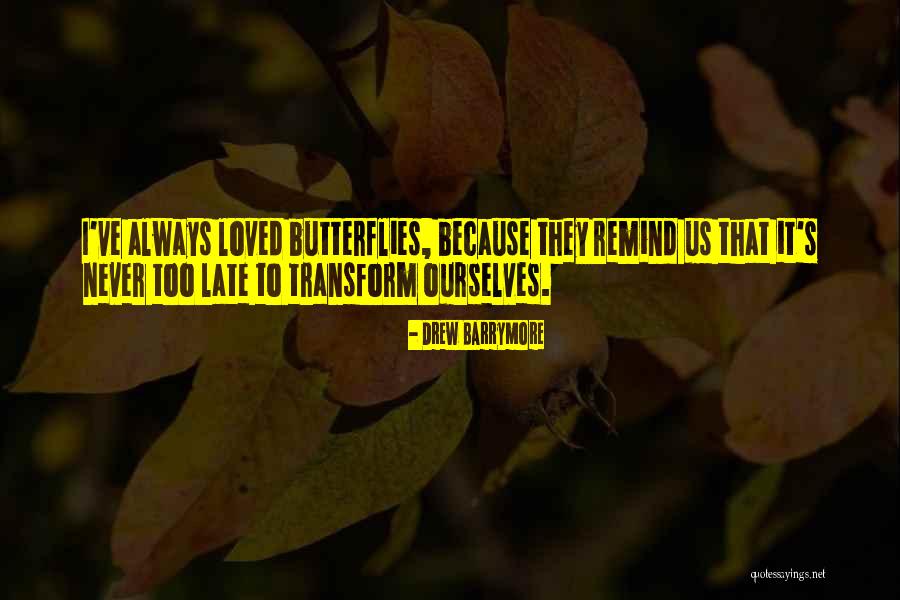 Butterflies Quotes By Drew Barrymore