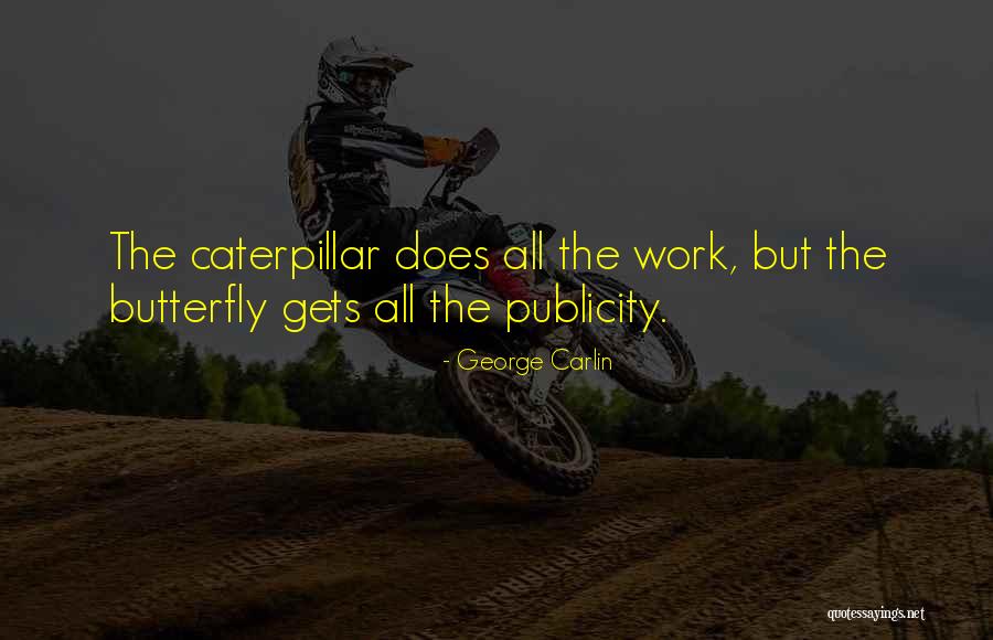 Butterflies Quotes By George Carlin Butterflies Quotes By George Carlin
