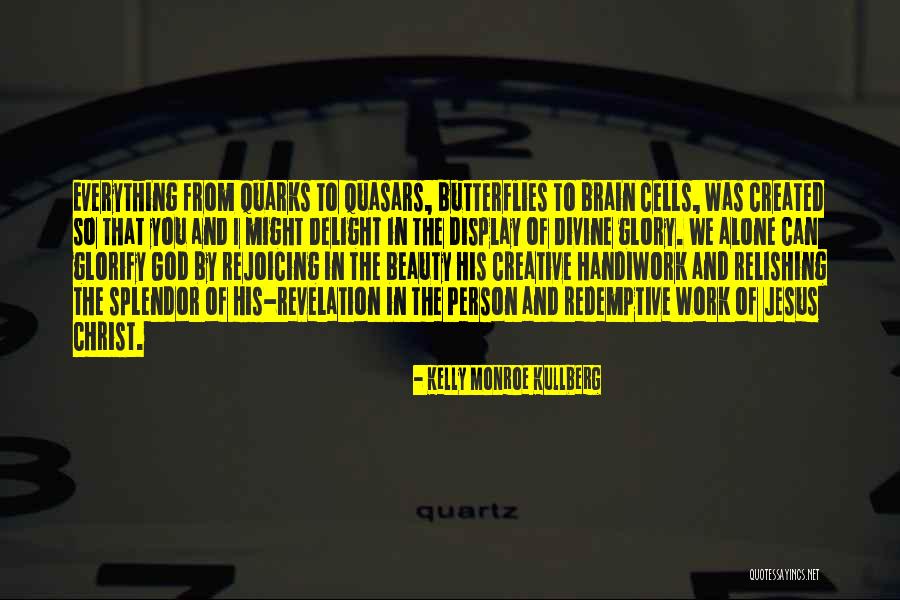 Butterflies Quotes By Kelly Monroe Kullberg