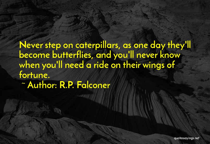 Butterflies Quotes By R.P. Falconer