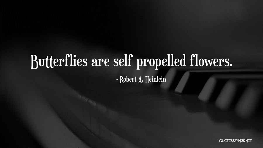 Butterflies Quotes By Robert A. Heinlein