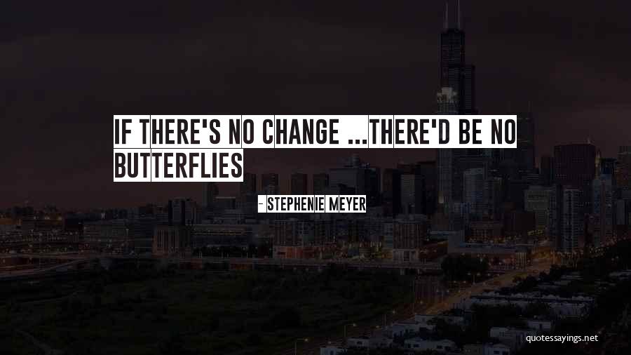Butterflies Quotes By Stephenie Meyer Butterflies Quotes By Stephenie Meyer